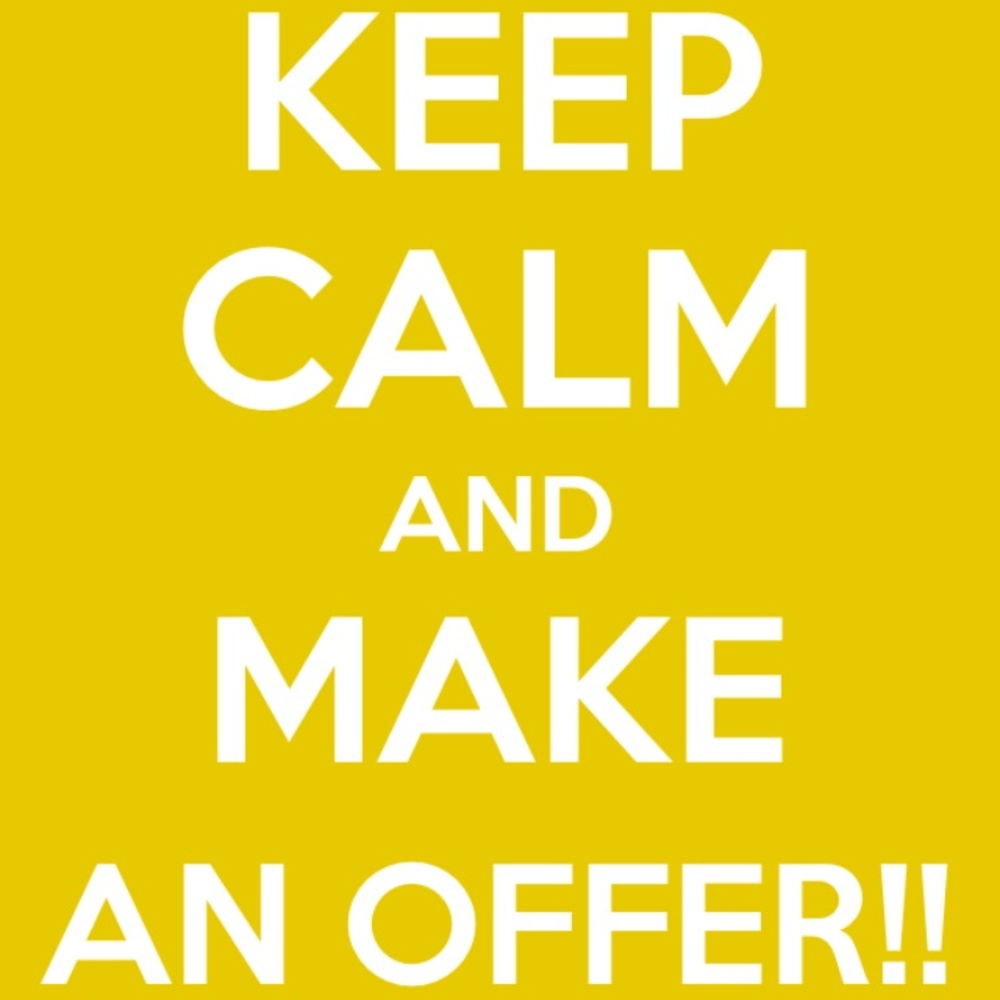 I love REASONABLE offers!